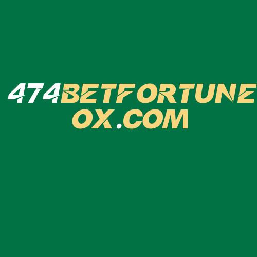 Logo da 474BETFORTUNEOX